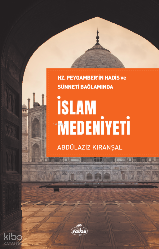 Hz. Peygamber’in Hadis ve Sünneti Bağlamında  İslam Medeniyeti - 1
