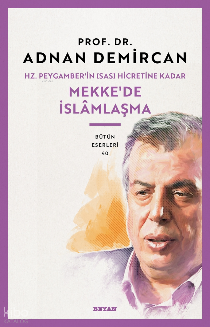 Hz. Peygamberin (SAS) Hicretine Kadar  Mekkede İslamlaşma - 1