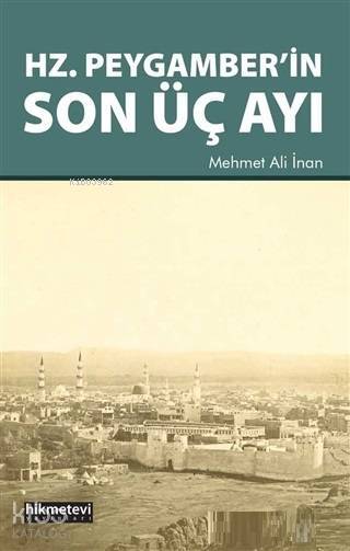 Hz. Peygamberin Son Üç Ayı