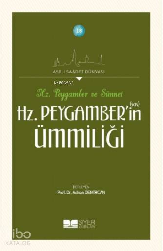 Hz Peygamberin Ümmiliği; Asrı Saadet Dünyası 18