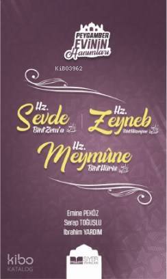 Hz Sevde Bint Zema  Hz. Zeynep Bint Hüzeyma  Hz. Meymüne Bint Haris; Peygamber Evinin Hanımları 4