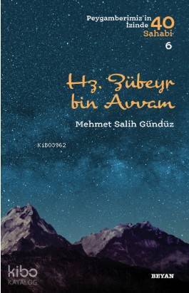 Hz. Zübeyr Bin Avvam; Peygamberimizin İzinde 40 Sahabi/6 - 1