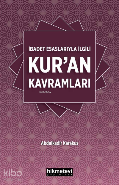 İbadet Esaslarıyla İlgili Kur’an Kavramları - 1