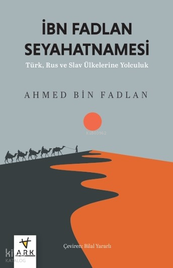 İbn Fadlan Seyahatnamesi