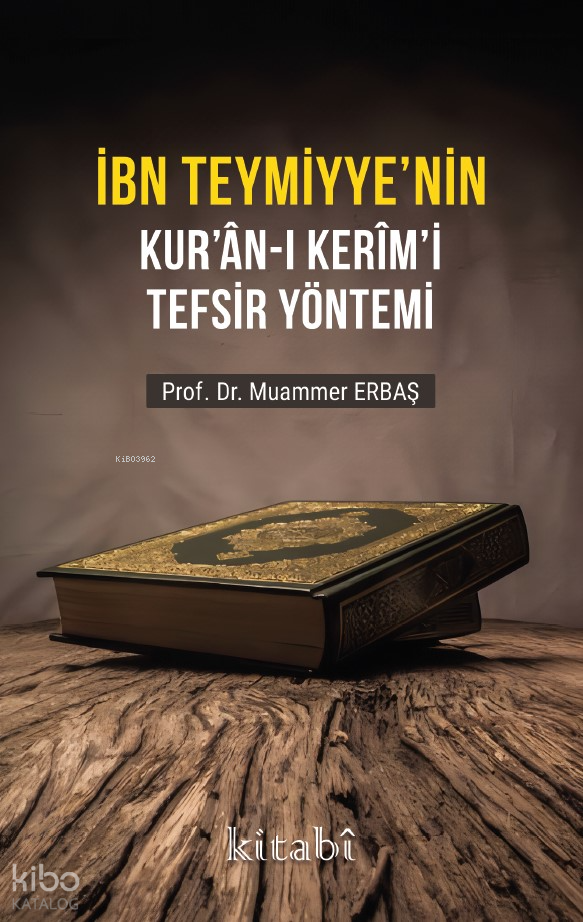 İbn Teymiyyenin Kuran-ı Kerimi Tefsir Yöntemi - 1