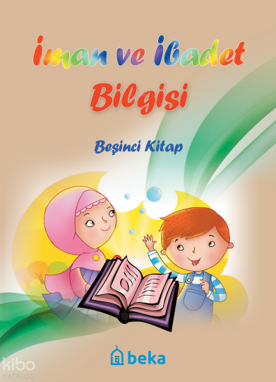 İman ve İbadet Bilgisi - Beşinci Kitap