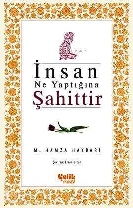 İnsan Ne Yaptığına Şahittir
