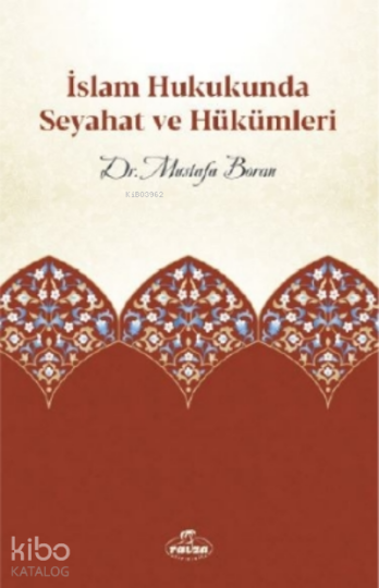 İslam Hukukunda Seyahat ve Hükümleri