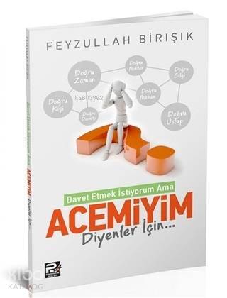 İslama Davet Etmek İstiyorum Ama Acemiyim Diyenler İçin