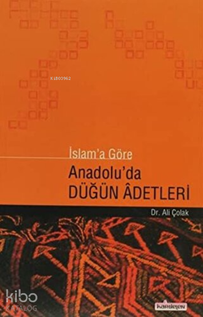İslama Göre Anadoluda Düğün Adetleri - 1