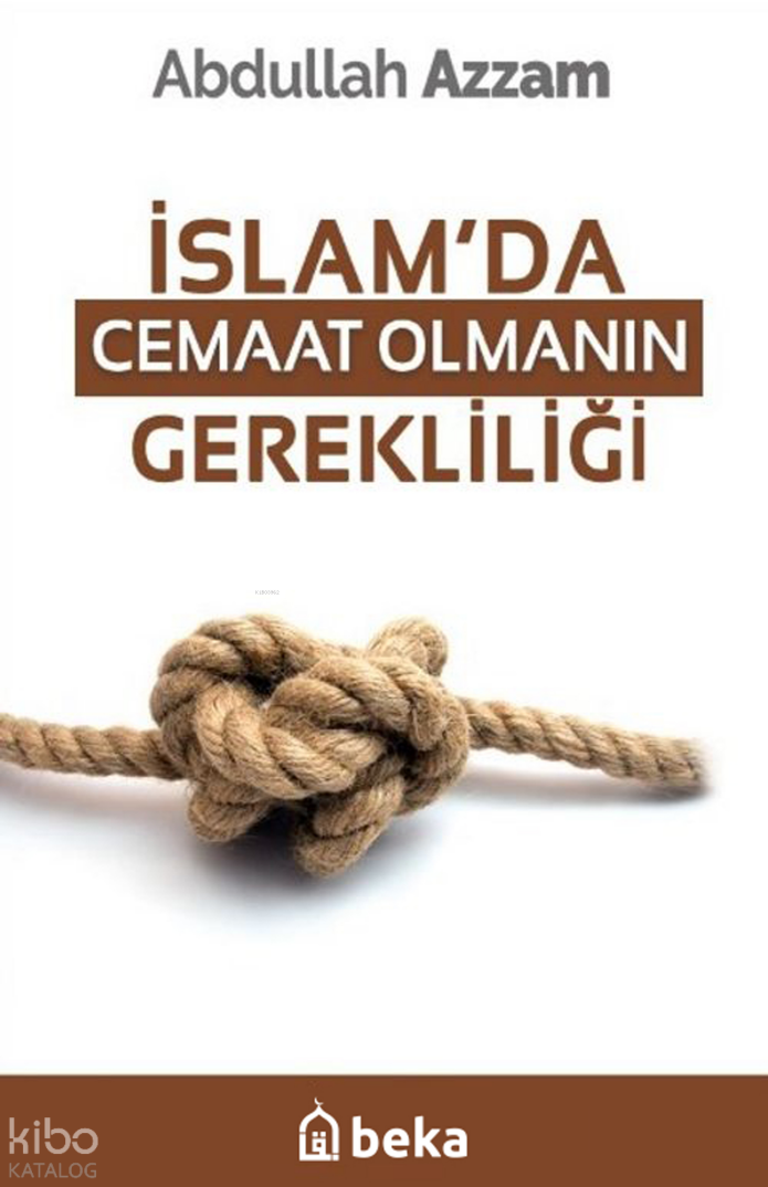 İslamda Cemaat Olmanın Gerekliliği - 1