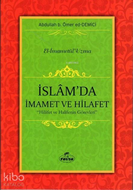İslamda İmamet ve Hilafet; Hilafet ve Halifenin Görevleri - 1