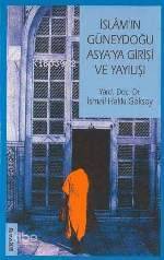 İslamın Güneydoğu Asya´ya Girişi ve Yayılışı