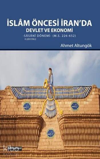İslâm Öncesi İranda Devlet ve Ekonomi; Sâsânî Dönemi - 1