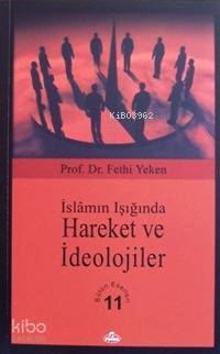 İslâmın Işığında Hareket ve İdeolojiler; Bütün Eserleri 11
