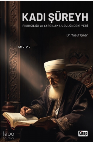 Kadı Şüreyh Fıkıhçılığı Ve Yargılama Usulündeki Yeri