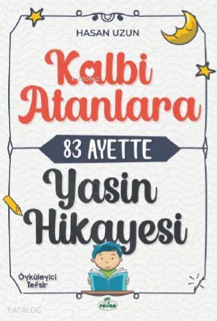 Kalbi Atanlara 83 Ayette Yasin Hikâyesi