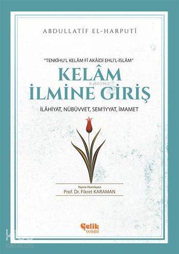 Kelâm İlmine Giriş; İlâhiyat, Nübüvvet, Semiyyat, İmamet - 1