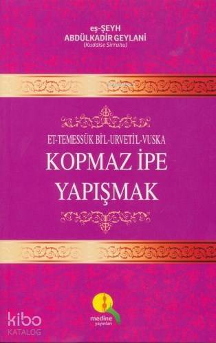 Kopmaz İpe Yapışmak; Et-Temessük Bil-Urvetil-Vuska