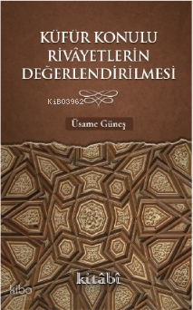 Küfür Konulu Rivayetlerin Değerlendirilmesi