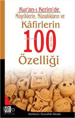 Kuran-ı Kerimde Müşriklerin, Münafıkların ve Kafirlerin 100den Fazla Özelliği