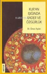 Kuran Işığında; Kader ve Özgürlük - 1