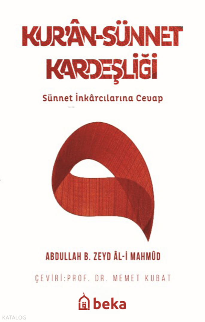 Kuran-Sünnet Kardeşliği -  Sünnet İnkarcılarına Cevap - 1