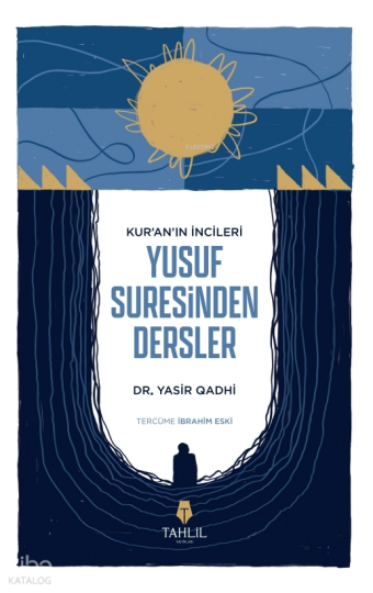 Kuran’ın İncileri Yusuf Suresinden Dersler