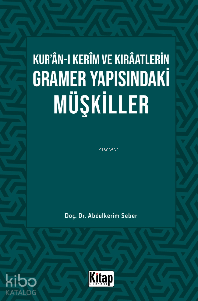 Kur’ân-ı Kerîm ve Kırâatlerin Gramer Yapısındaki Müşkiller - 1