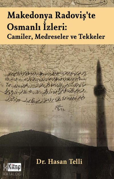 Makedonya Radoviş’te Osmanlı İzleri: Camiler, Medreseler ve Tekkeler - 1
