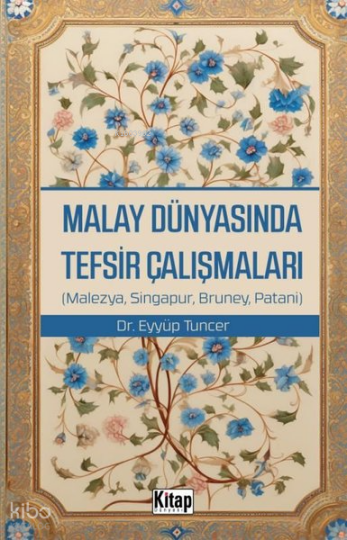 Malay Dünyasında Tefsir Çalışmaları - Malezya, Singapur, Bruney, Patani