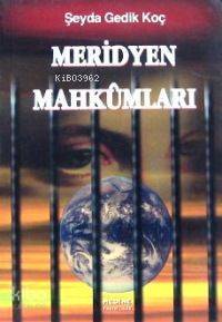 Meridyen Mahkûmları - 1