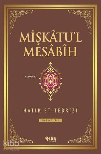 Mişkâtul Mesâbîh 3. Cilt - 1