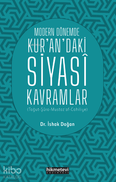 Modern Dönemde Kurandaki Siyasi Kavramlar  (Tağut-Şûra-Mustaz’af-Cahiliyye) - 1