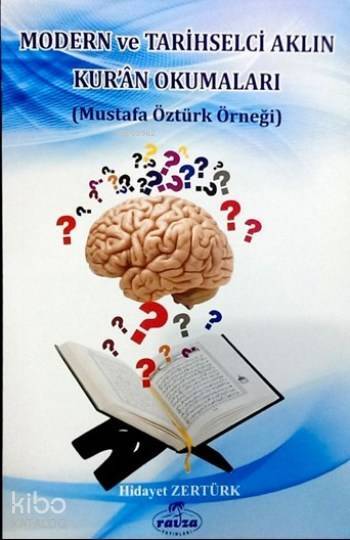 Modern ve Tarihselci Aklın Kuran Okumaları; Mustafa Öztürk Örneği