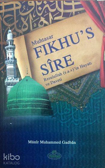 Muhtasar Fıkhus-Sîre; Resulullahın Hayatı ve Daveti - 1