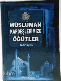 Müslüman Kardeşlerimize Öğütler (Ciltli)