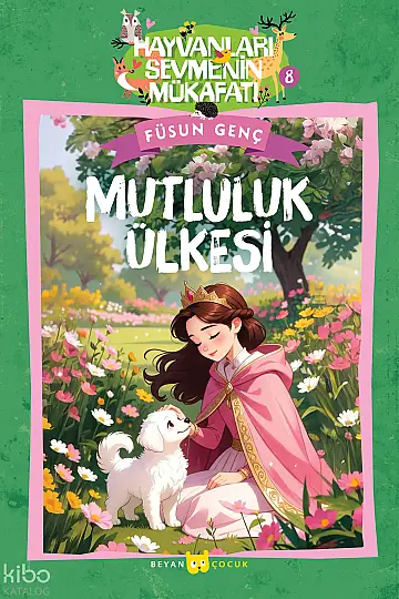 Mutluluk Ülkesi;Hayvanları Sevmenin Mükafatı Serisi - 8