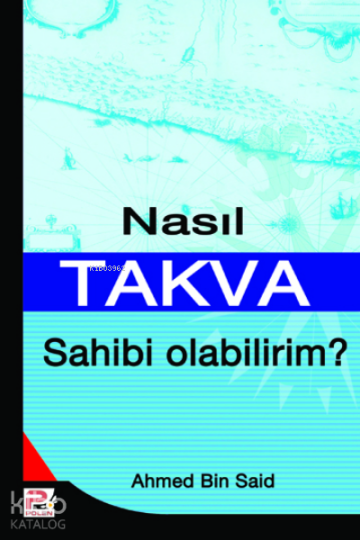 Nasıl Takva Sahibi Olabilirim?