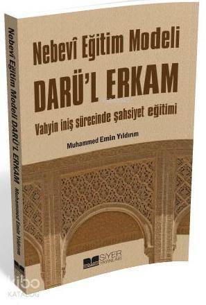 Nebevi Eğitim Modeli Darül Erkam; Vahyin İniş Sürecinde Şahsiyet Eğitimi - 1