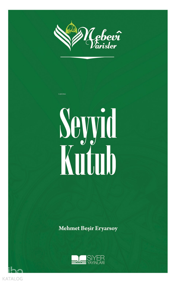 Nebevi Varisler 93 - Seyyid Kutub - 1