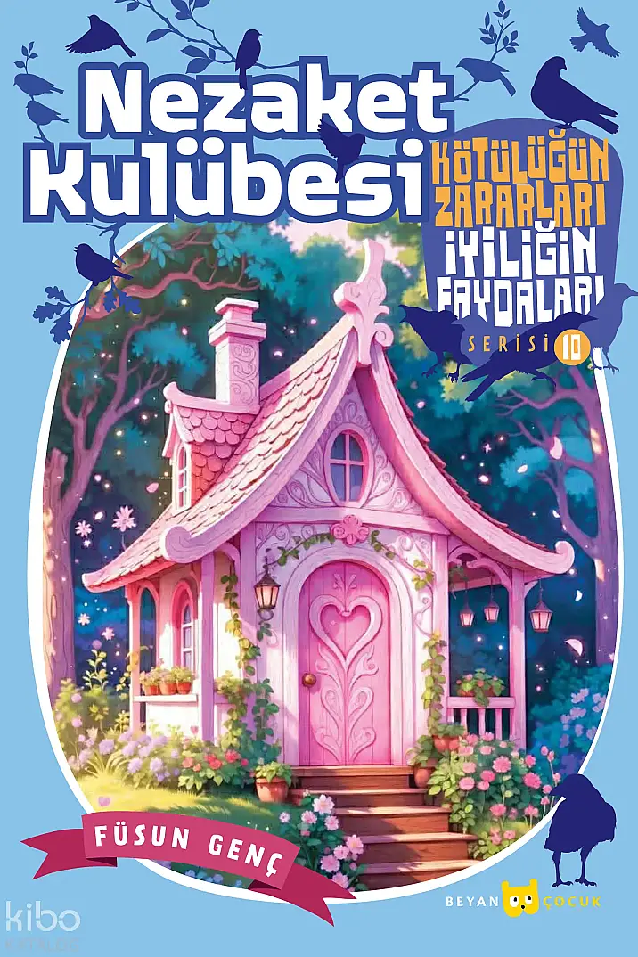 Nezaket Kulübesi;Kötülüğün Zararları İyiliğin Faydaları - 10 - 1