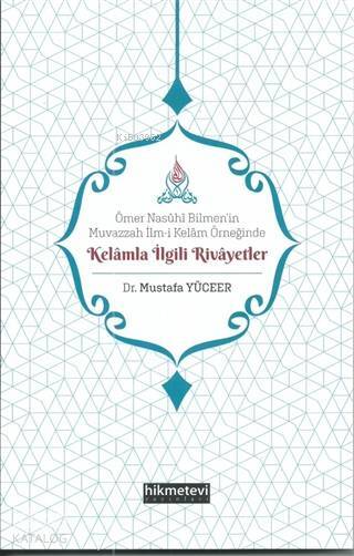 Ömer Nasühi Bilmenin Muvazzah İlm-i Kelam Örneğinde Kelamla İlgili Rivayetler - 1