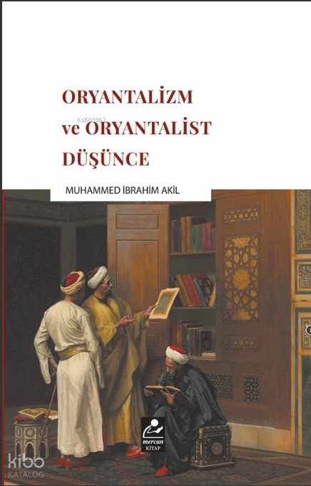 Oryantalizm ve Oryantalist Düşünce - 1