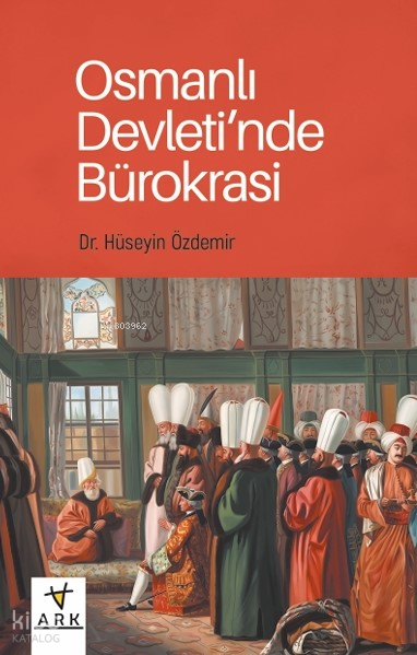 Osmanlı Devleti’nde Bürokrasi - 1