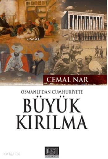 Osmanlıdan Cumhuriyete Büyük Kırılma - 1