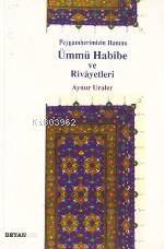 Peygamberimizin Hanımı Ümmü Habibe ve Rivayetleri - 1