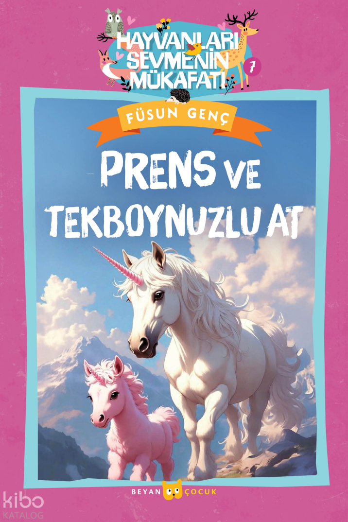 Prenses ve Tek Boynuzlu At;Hayvanları Sevmenin Mükafatı Serisi - 7 - 1