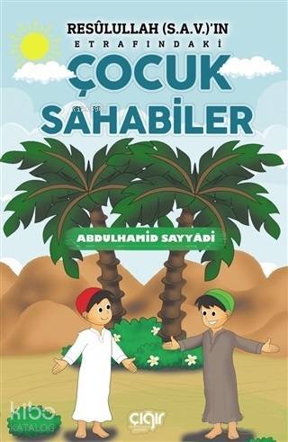 Resulullah (s.a.v.)ın Etrafındaki Çocuk Sahabiler - 1