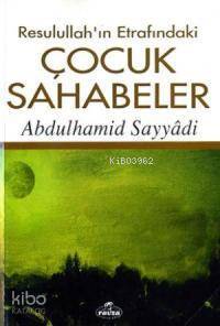 Resulullahın Etrafındaki Çocuk Sahabeler - 1